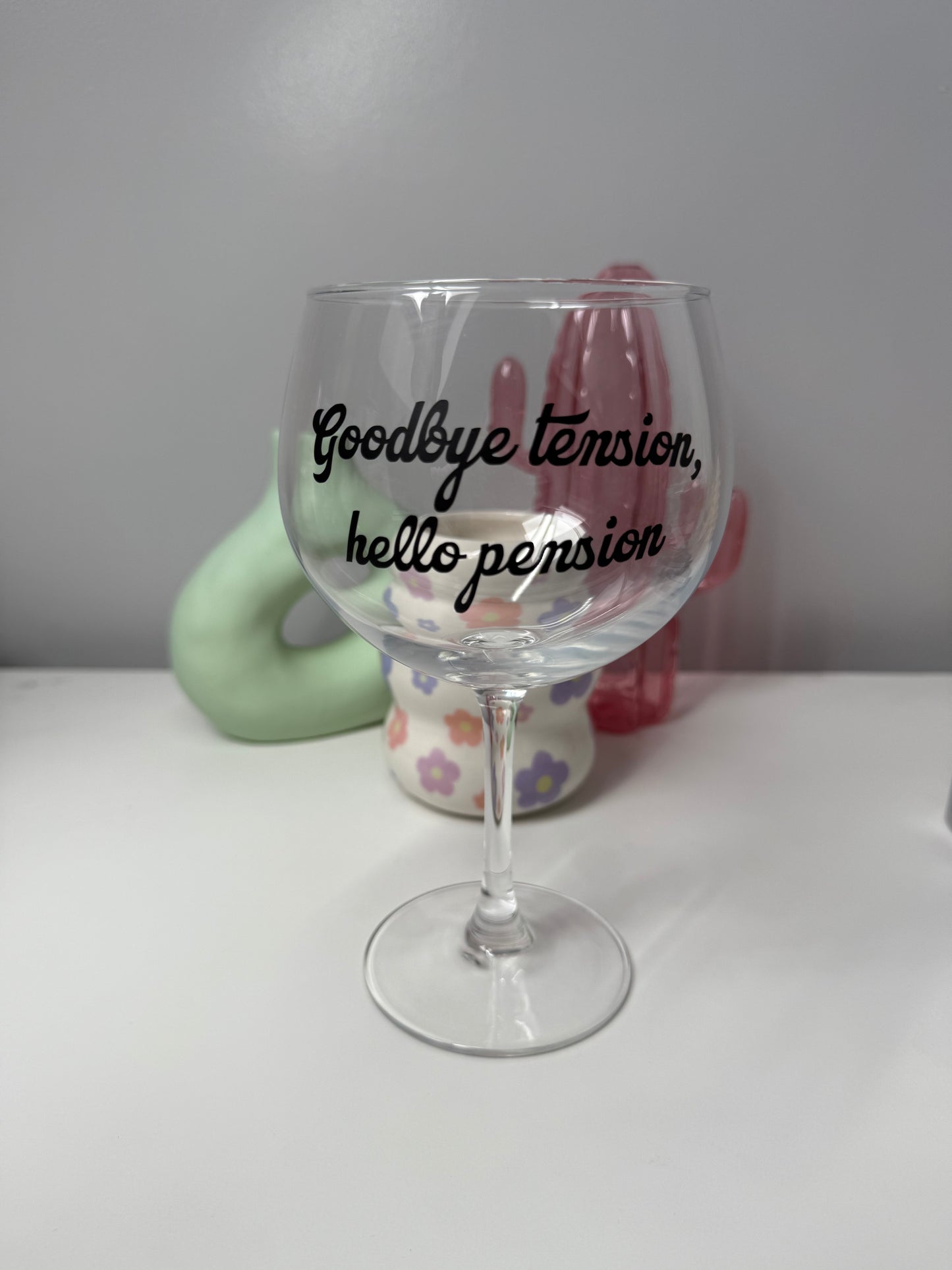Goodbye Tension Hello Pension Gin Glass
