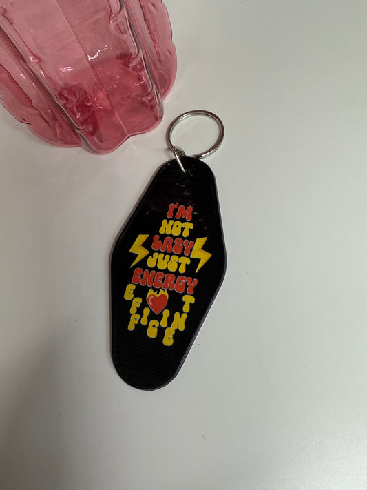 I’m Not Lazy Just Energy Efficient Keyring