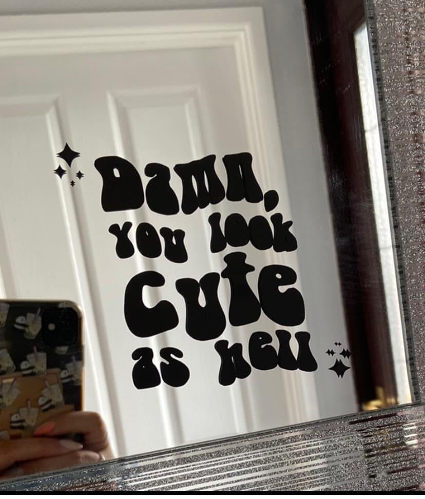 Damn You Look Cute As Hell Mirror Decal