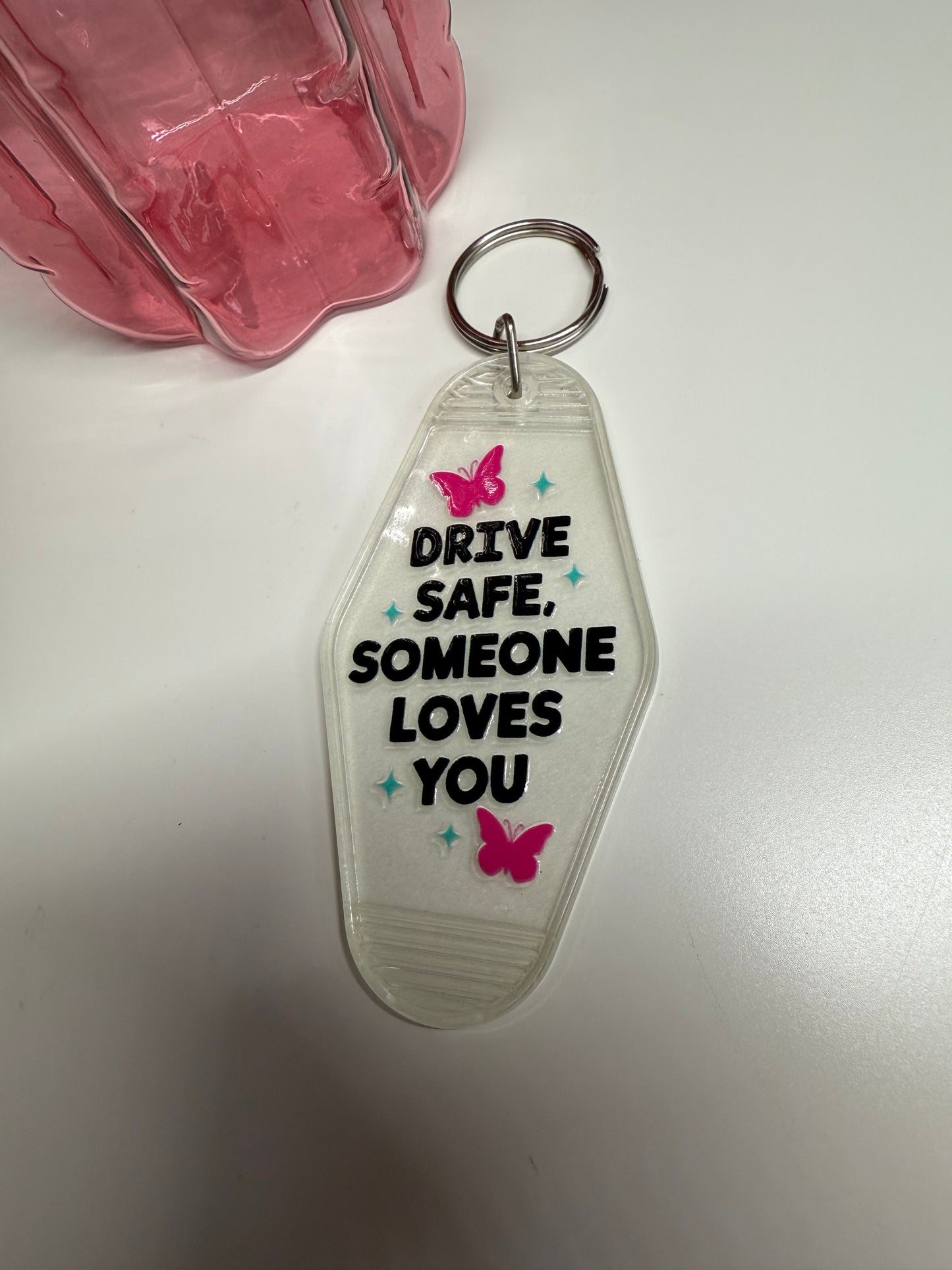 Drive Safe Someone Loves You Keyring