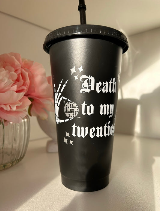 Death to my 20s Tumbler