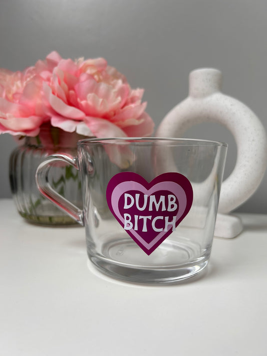 Dumb Bitch Mug