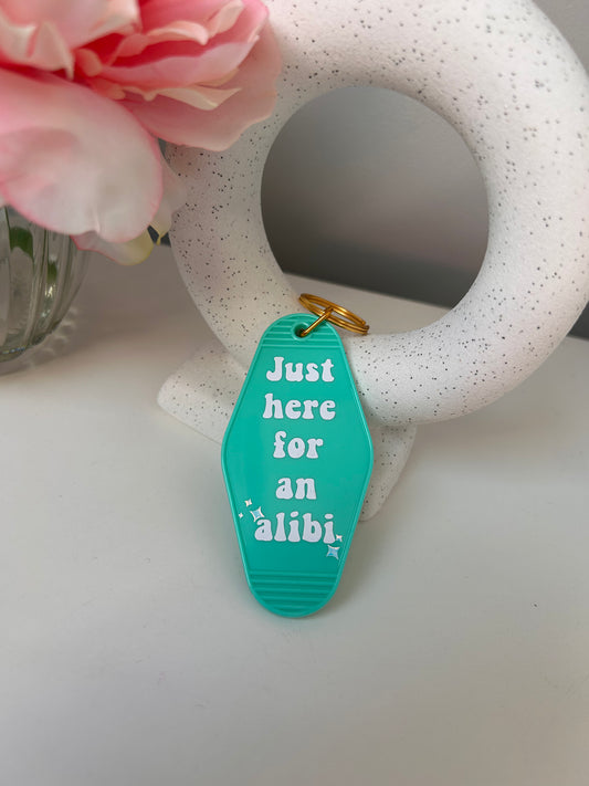 Just Here For An Alibi Keyring