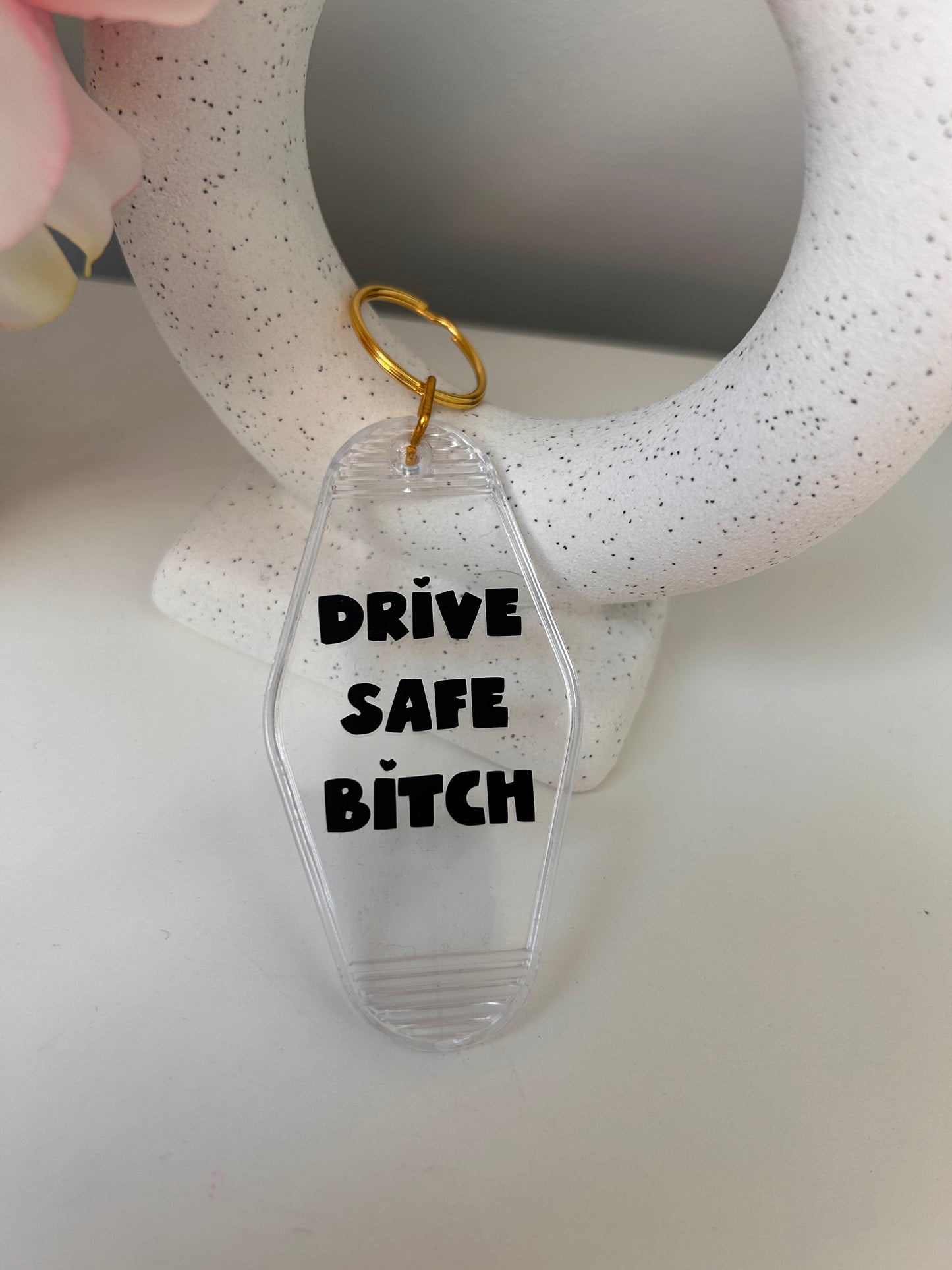 Drive Safe Bitch Keyring